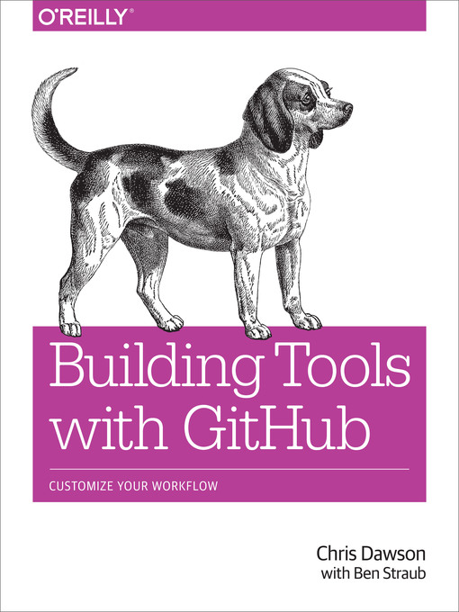 Title details for Building Tools with GitHub by Chris Dawson - Available